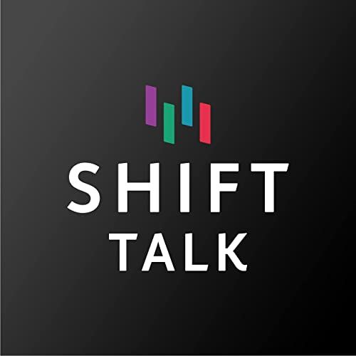 Shift Talk