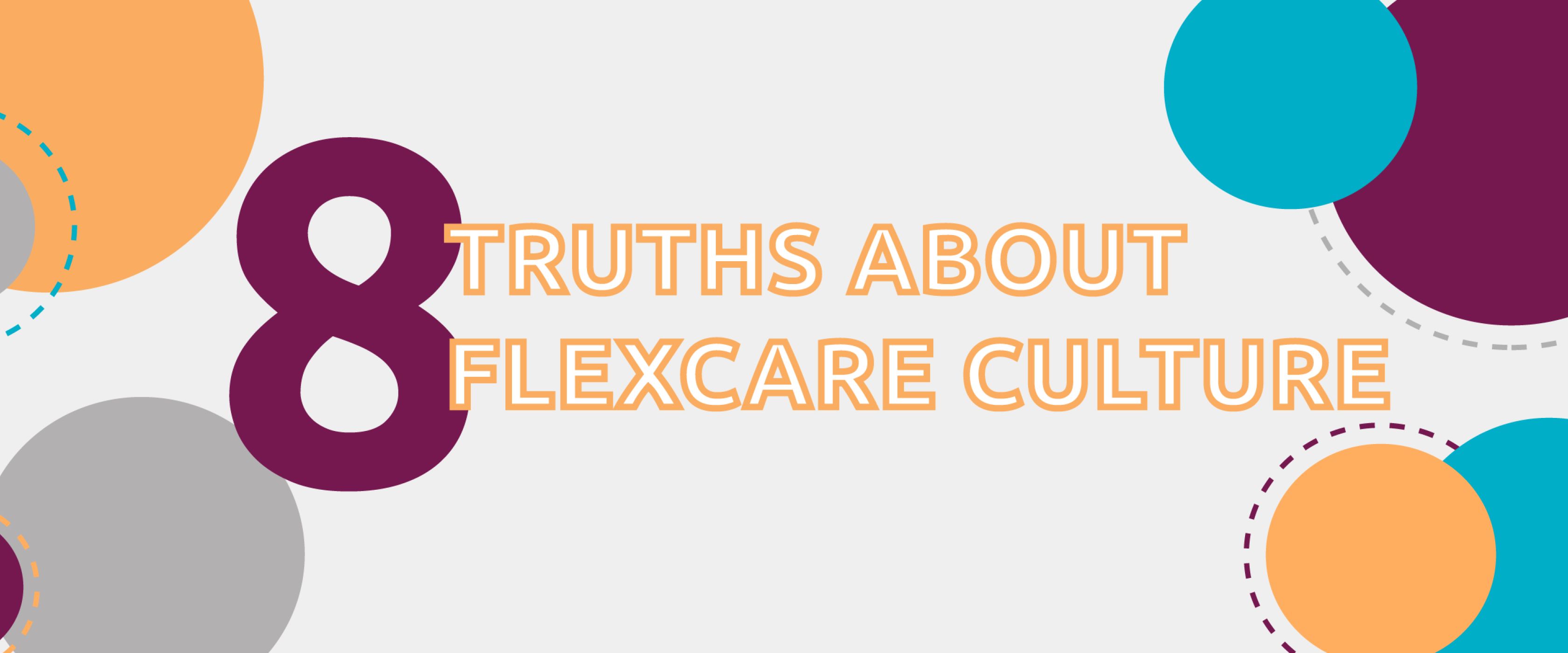 8 Truths About FlexCare Culture